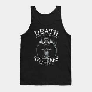 Death smiles at everyone trucker smile back Tank Top